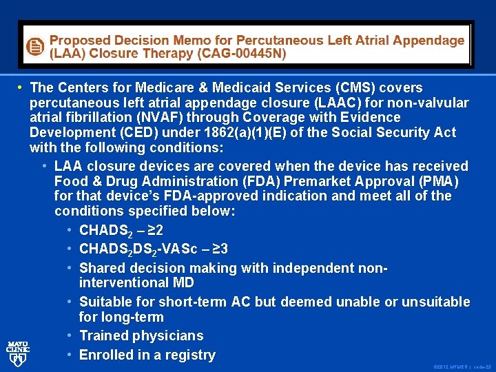  • The Centers for Medicare & Medicaid Services (CMS) covers percutaneous left atrial