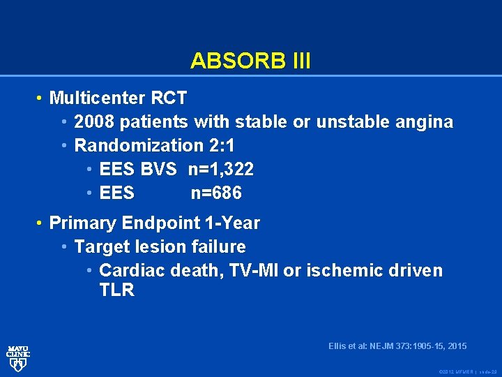 ABSORB III • Multicenter RCT • 2008 patients with stable or unstable angina •