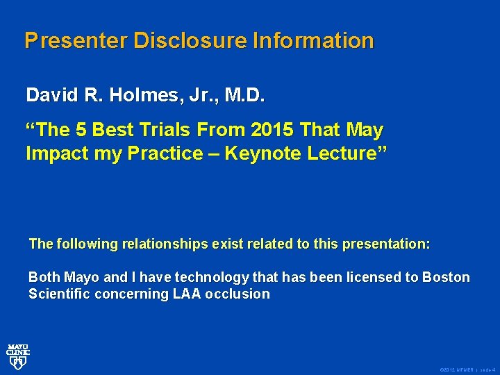 Presenter Disclosure Information David R. Holmes, Jr. , M. D. “The 5 Best Trials