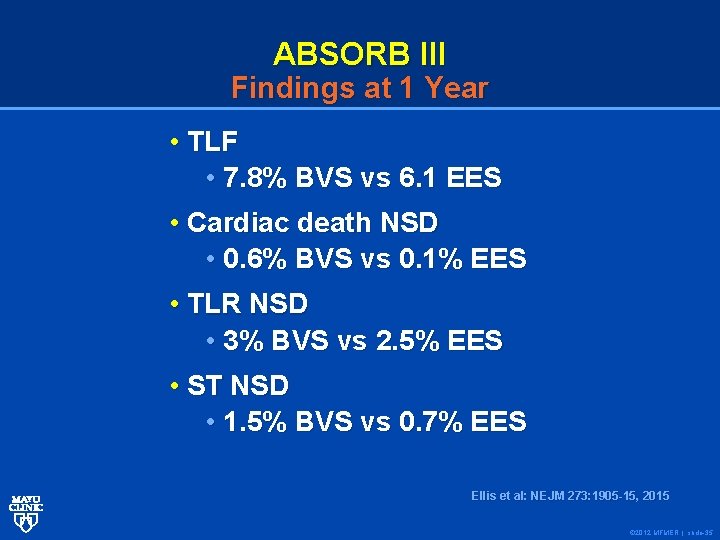 ABSORB III Findings at 1 Year • TLF • 7. 8% BVS vs 6.