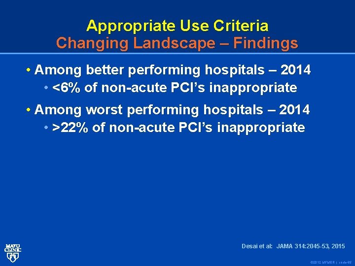 Appropriate Use Criteria Changing Landscape – Findings • Among better performing hospitals – 2014