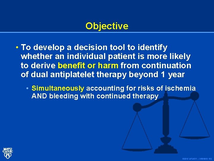 Objective • To develop a decision tool to identify whether an individual patient is