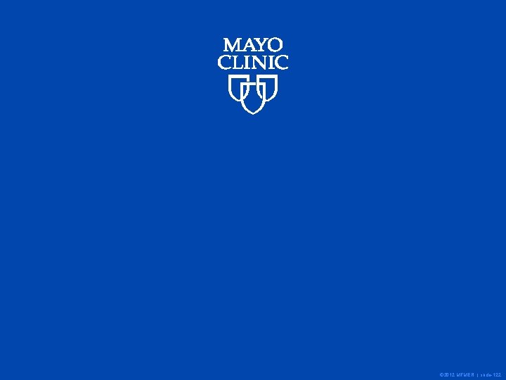 © 2012 MFMER | slide-122 