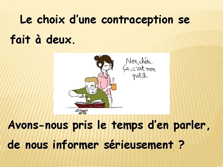 Le choix d’une contraception se fait à deux. Avons-nous pris le temps d’en parler,