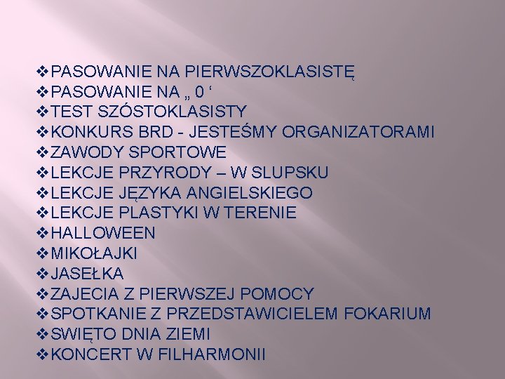 v. PASOWANIE NA PIERWSZOKLASISTĘ v. PASOWANIE NA „ 0 ‘ v. TEST SZÓSTOKLASISTY v.