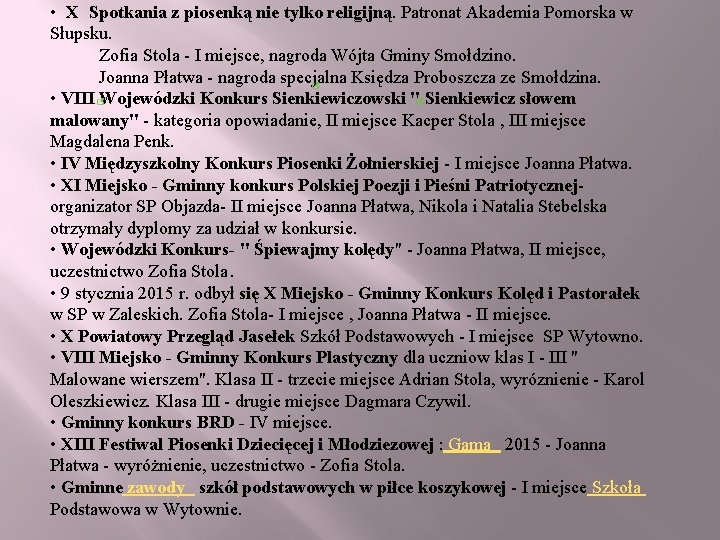  • X Spotkania z piosenką nie tylko religijną. Patronat Akademia Pomorska w Słupsku.