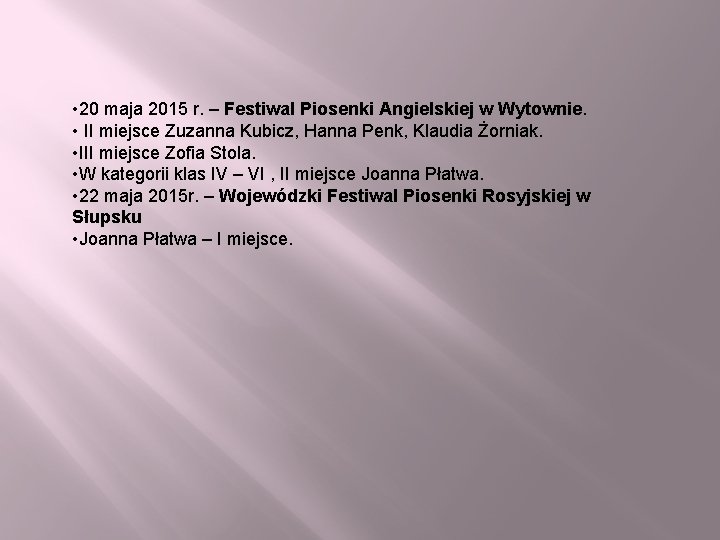  • 20 maja 2015 r. – Festiwal Piosenki Angielskiej w Wytownie. • II