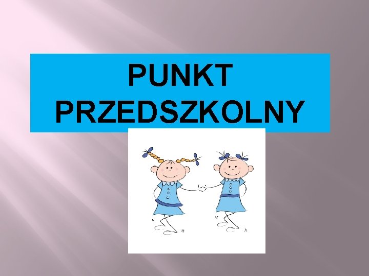 PUNKT PRZEDSZKOLNY 