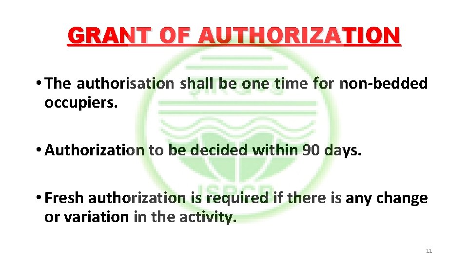 GRANT OF AUTHORIZATION • The authorisation shall be one time for non-bedded occupiers. •