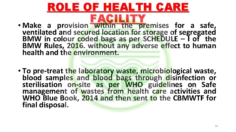 ROLE OF HEALTH CARE FACILITY a provision within the premises for a • Make