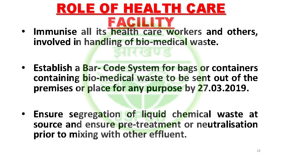 ROLE OF HEALTH CARE FACILITY • Immunise all its health care workers and others,