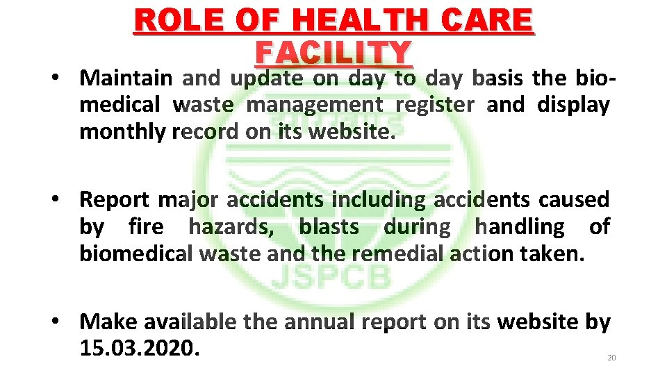 ROLE OF HEALTH CARE FACILITY • Maintain and update on day to day basis