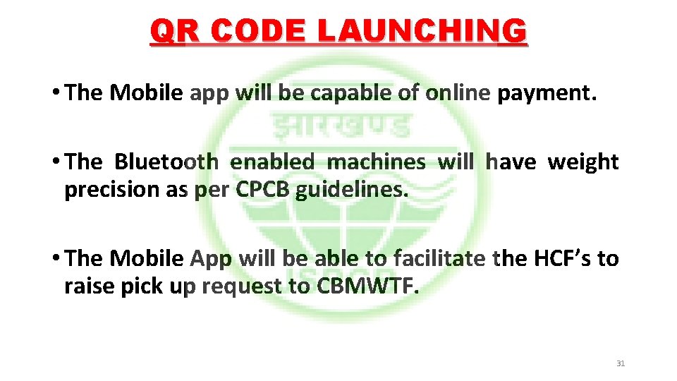 QR CODE LAUNCHING • The Mobile app will be capable of online payment. •