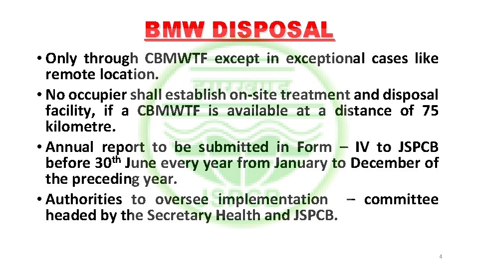 BMW DISPOSAL • Only through CBMWTF except in exceptional cases like remote location. •