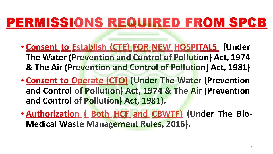 PERMISSIONS REQUIRED FROM SPCB • Consent to Establish (CTE) FOR NEW HOSPITALS (Under The