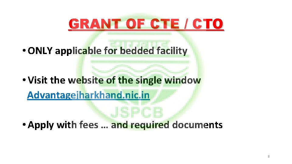 GRANT OF CTE / CTO • ONLY applicable for bedded facility • Visit the