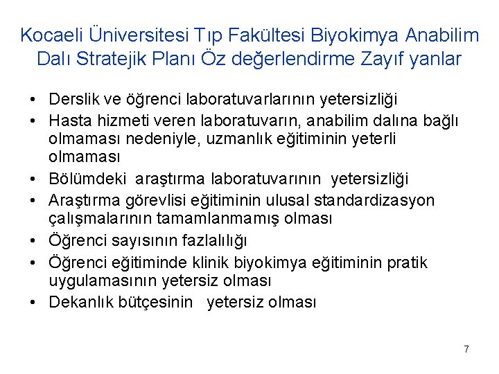 Kocaeli Üniversitesi Tıp Fakültesi Biyokimya Anabilim Dalı Stratejik Planı Öz değerlendirme Zayıf yanlar •