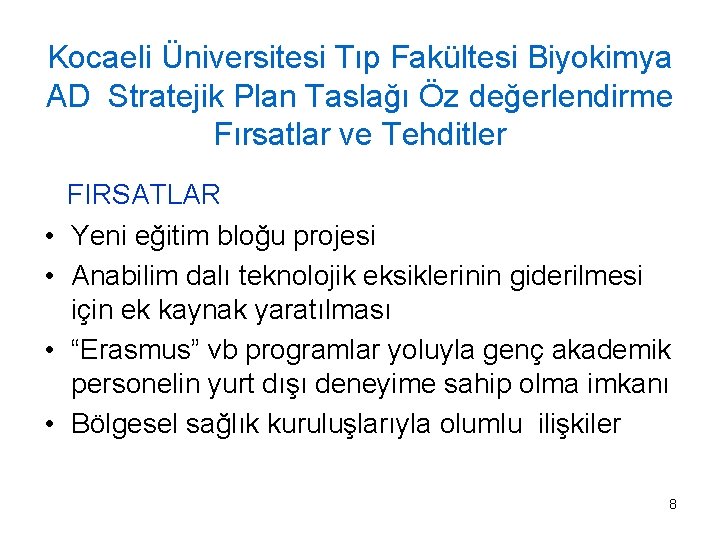 Kocaeli Üniversitesi Tıp Fakültesi Biyokimya AD Stratejik Plan Taslağı Öz değerlendirme Fırsatlar ve Tehditler