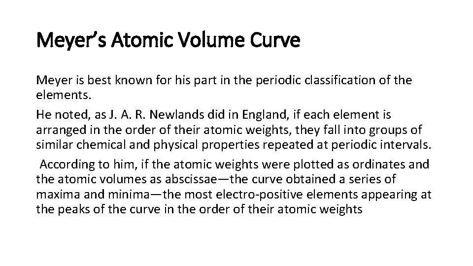 Meyer’s Atomic Volume Curve Meyer is best known for his part in the periodic