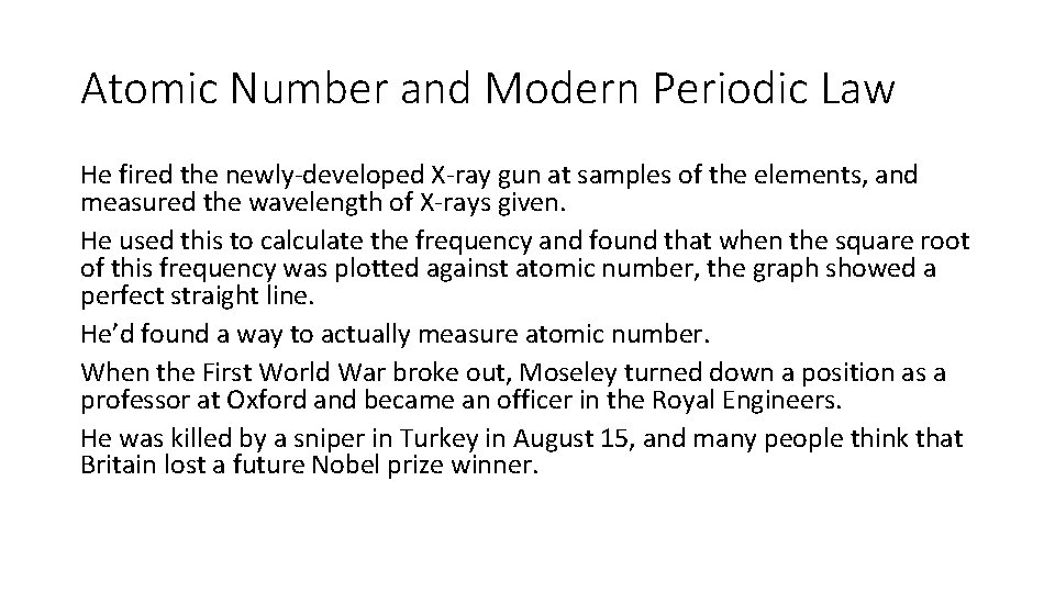 Atomic Number and Modern Periodic Law He fired the newly-developed X-ray gun at samples