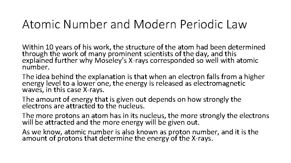 Atomic Number and Modern Periodic Law Within 10 years of his work, the structure