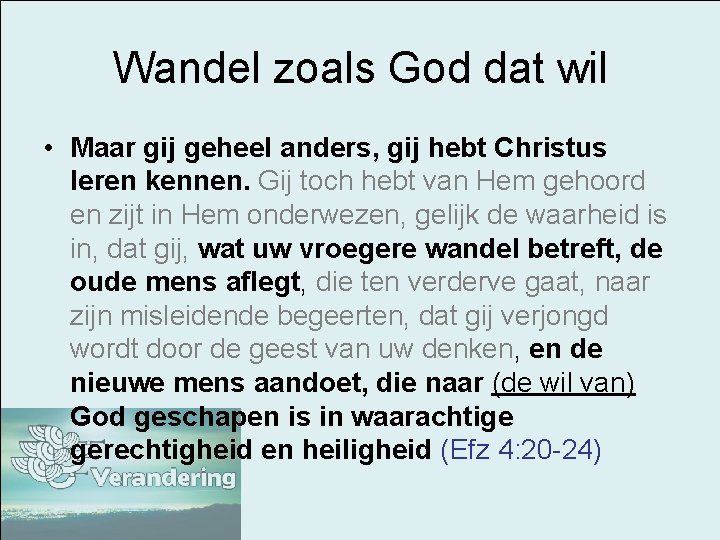 Wandel zoals God dat wil • Maar gij geheel anders, gij hebt Christus leren