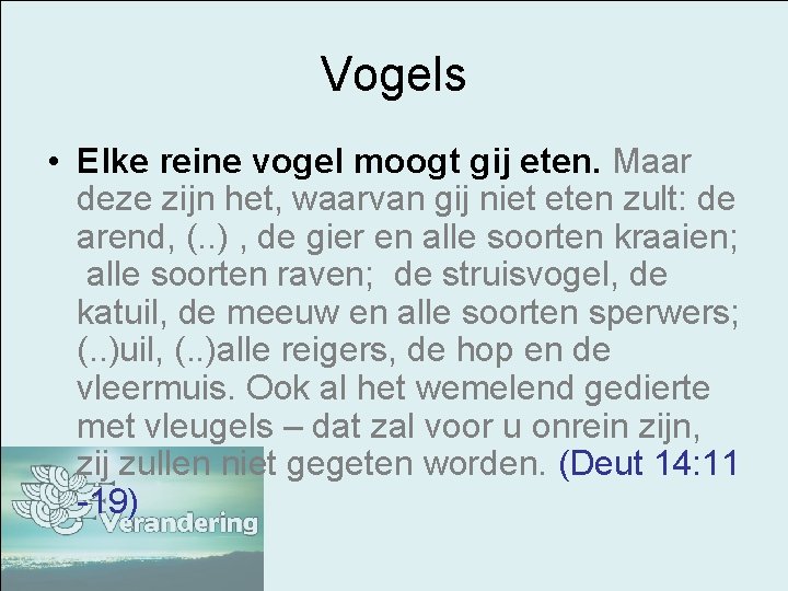 Vogels • Elke reine vogel moogt gij eten. Maar deze zijn het, waarvan gij