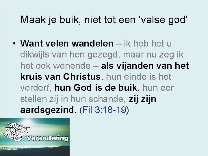 Maak je buik, niet tot een ‘valse god’ • Want velen wandelen – ik
