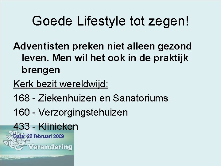 Goede Lifestyle tot zegen! Adventisten preken niet alleen gezond leven. Men wil het ook
