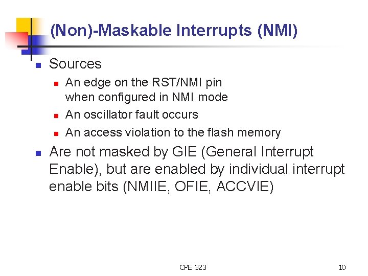 (Non)-Maskable Interrupts (NMI) n Sources n n An edge on the RST/NMI pin when