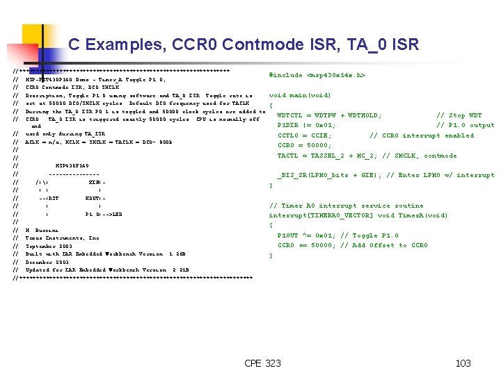 C Examples, CCR 0 Contmode ISR, TA_0 ISR //******************************** // MSP-FET 430 P 140