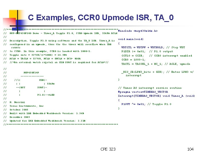 C Examples, CCR 0 Upmode ISR, TA_0 //************************************ #include <msp 430 x 14 x.