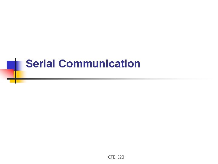 Serial Communication CPE 323 