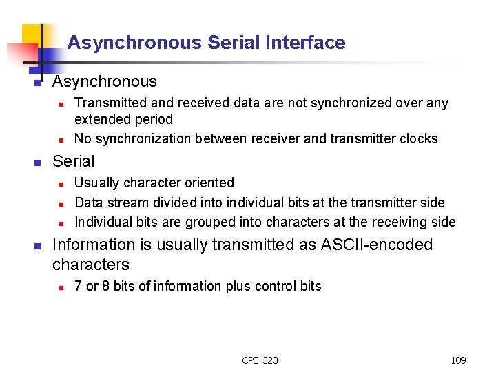 Asynchronous Serial Interface n Asynchronous n n n Serial n n Transmitted and received