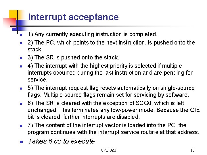 Interrupt acceptance n n n n 1) Any currently executing instruction is completed. 2)