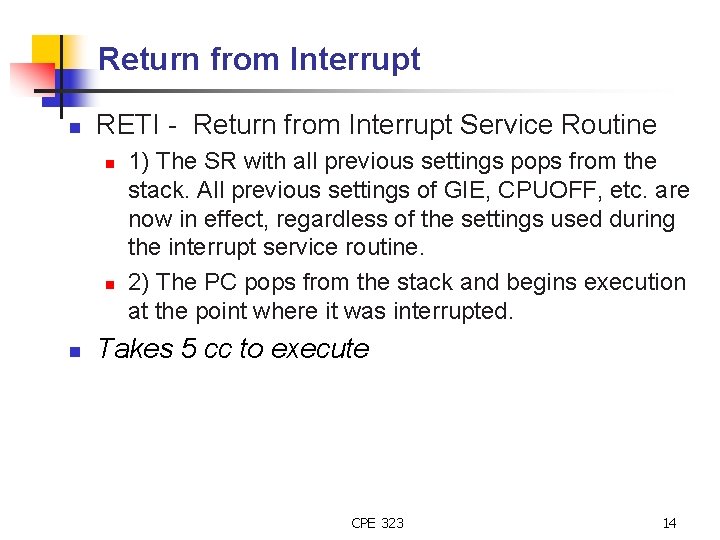 Return from Interrupt n RETI - Return from Interrupt Service Routine n n n