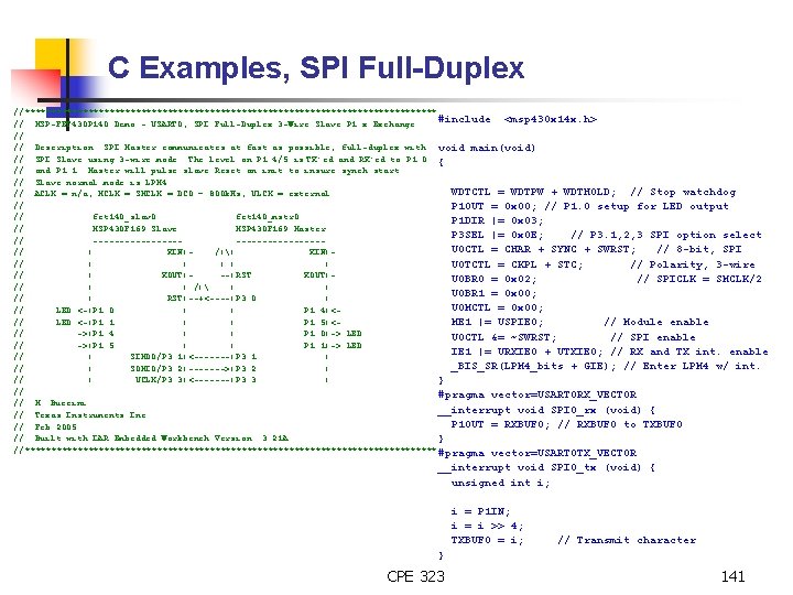 C Examples, SPI Full-Duplex //*************************************** #include <msp 430 x 14 x. h> // MSP-FET