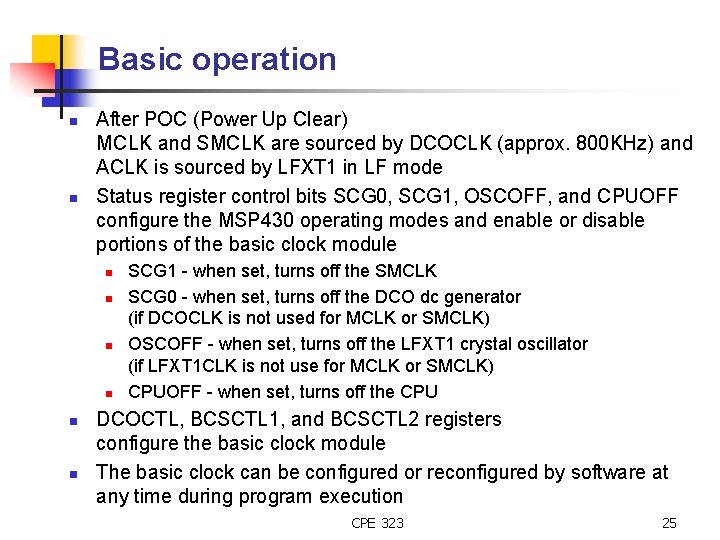 Basic operation n n After POC (Power Up Clear) MCLK and SMCLK are sourced