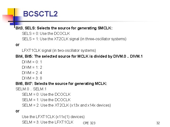 BCSCTL 2 Bit 3, SELS: Selects the source for generating SMCLK: SELS = 0: