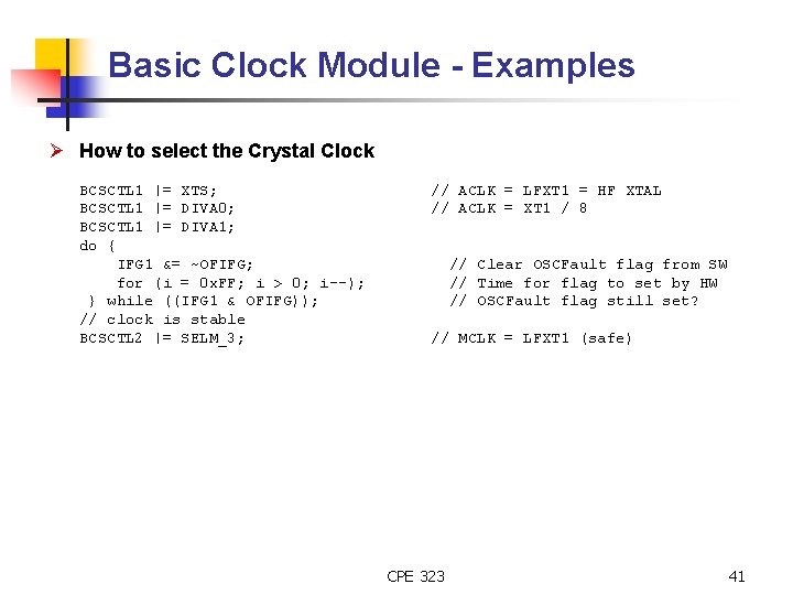 Basic Clock Module - Examples Ø How to select the Crystal Clock BCSCTL 1