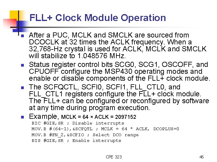 FLL+ Clock Module Operation n n After a PUC, MCLK and SMCLK are sourced