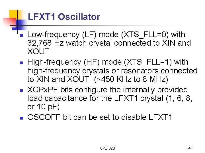 LFXT 1 Oscillator n n Low-frequency (LF) mode (XTS_FLL=0) with 32, 768 Hz watch