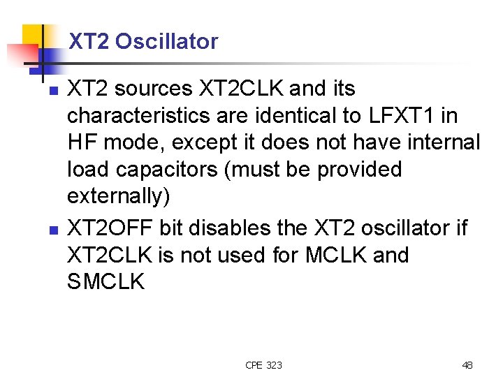 XT 2 Oscillator n n XT 2 sources XT 2 CLK and its characteristics