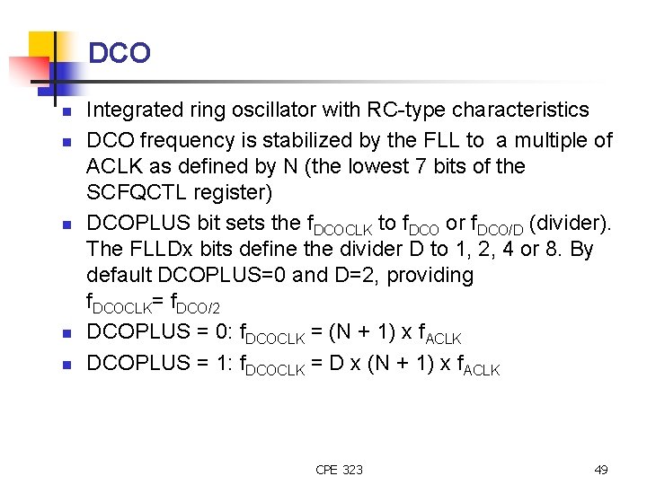 DCO n n n Integrated ring oscillator with RC-type characteristics DCO frequency is stabilized