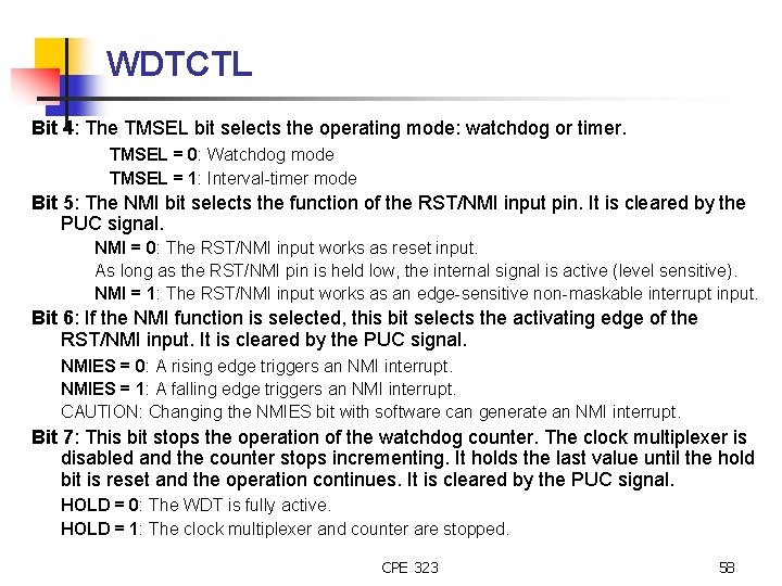 WDTCTL Bit 4: The TMSEL bit selects the operating mode: watchdog or timer. TMSEL