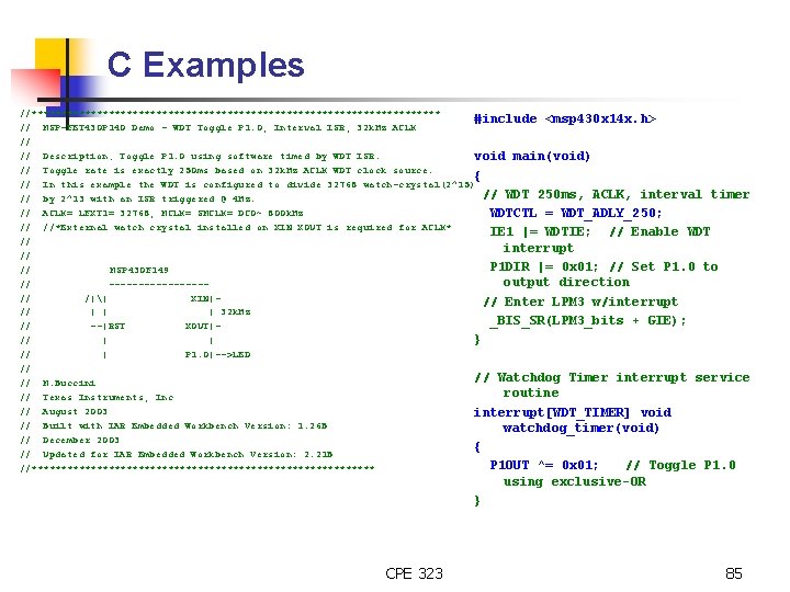 C Examples //*********************************** #include <msp 430 x 14 x. h> // MSP-FET 430 P