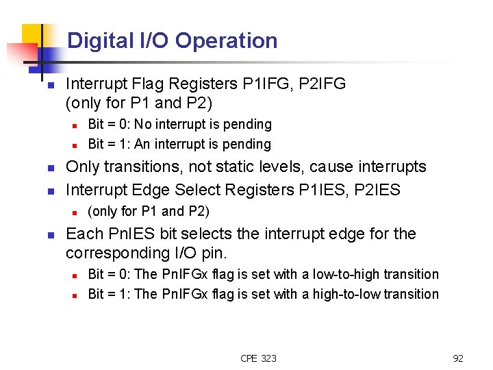 Digital I/O Operation n Interrupt Flag Registers P 1 IFG, P 2 IFG (only