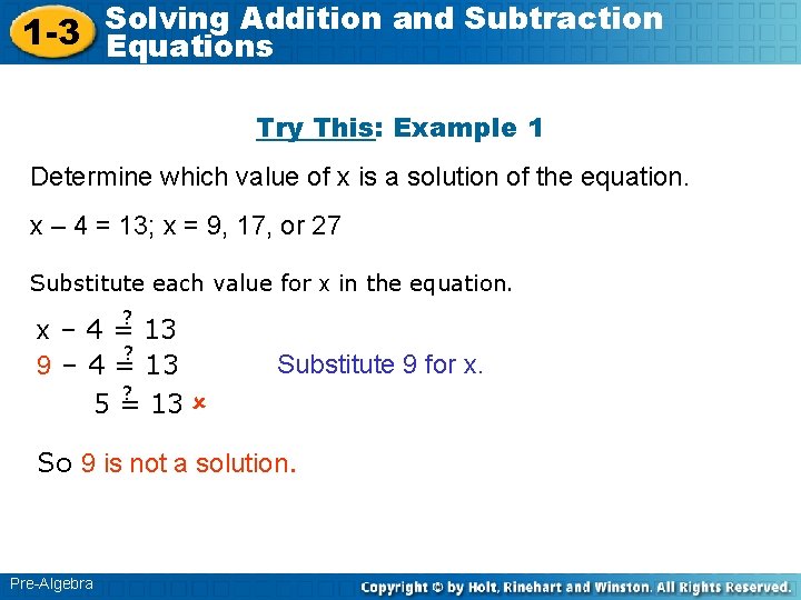 Solving Addition and Subtraction 1 -3 Equations Try This: Example 1 Determine which value