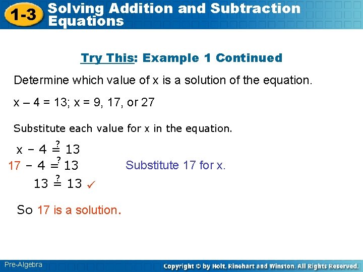 Solving Addition and Subtraction 1 -3 Equations Try This: Example 1 Continued Determine which