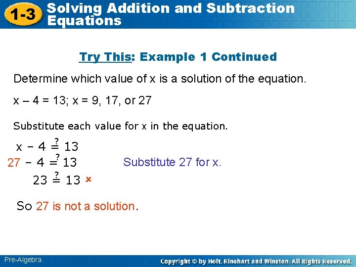 Solving Addition and Subtraction 1 -3 Equations Try This: Example 1 Continued Determine which